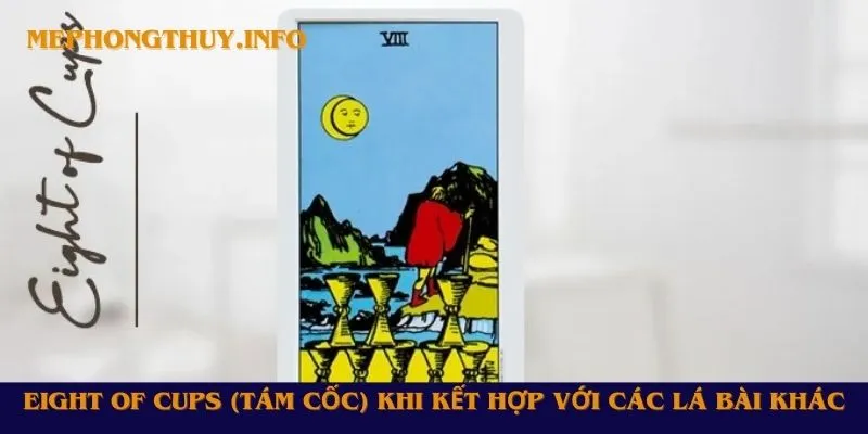 Eight of Cups (Tám Cốc) khi kết hợp với các lá bài khác