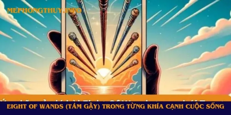 Eight of Wands (Tám Gậy) trong từng khía cạnh cuộc sống 