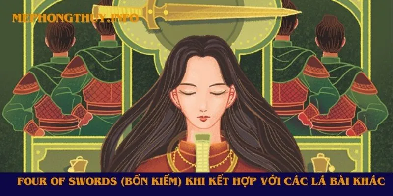 Four of Swords (Bốn Kiếm) khi kết hợp với các lá bài khác