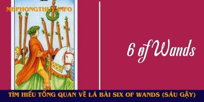 Tìm hiểu tổng quan về lá bài Six of Wands (Sáu Gậy)