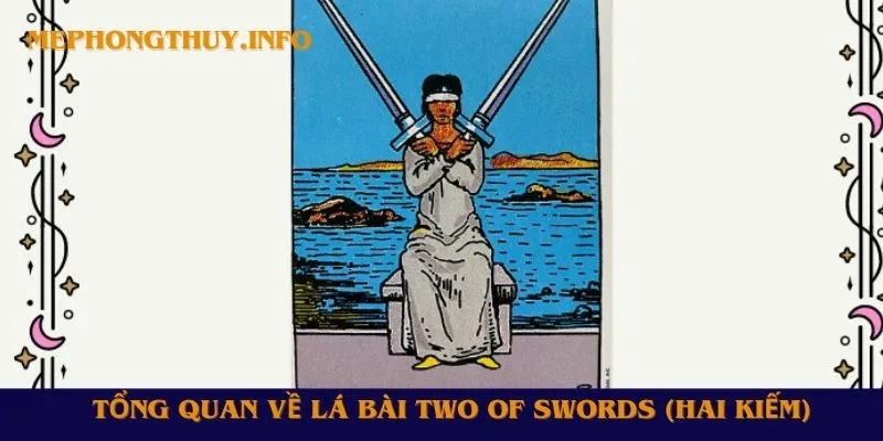 Tổng quan về lá bài Two of Swords (Hai Kiếm)