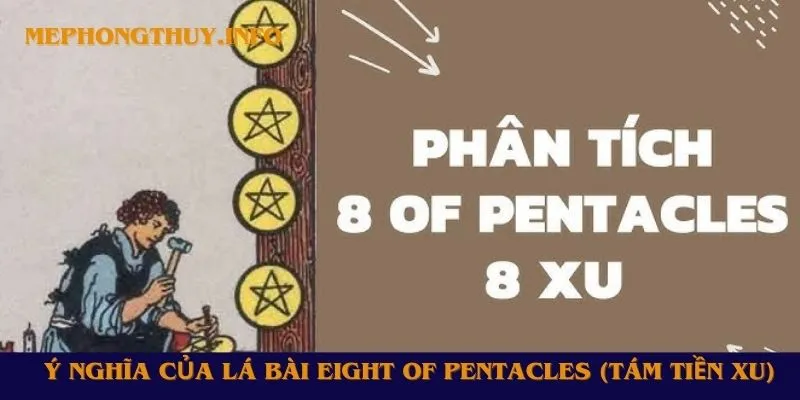 Ý nghĩa của lá bài Eight of Pentacles (Tám Tiền Xu)