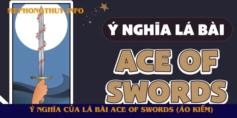 Ý nghĩa của lá bài Ace of Swords (Áo Kiếm)