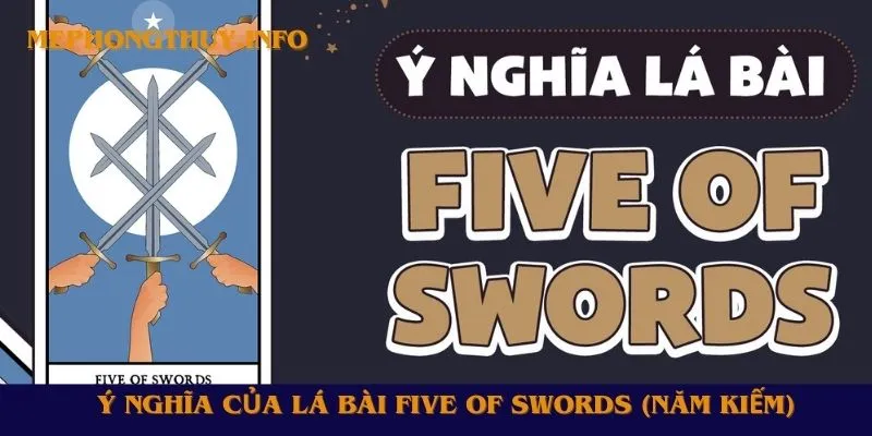 Ý nghĩa của lá bài Five of Swords (Năm Kiếm)