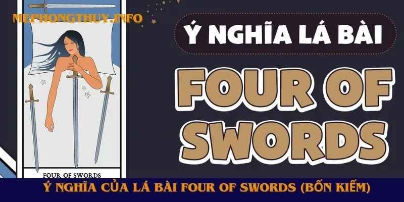 Ý nghĩa của lá bài Four of Swords (Bốn Kiếm)