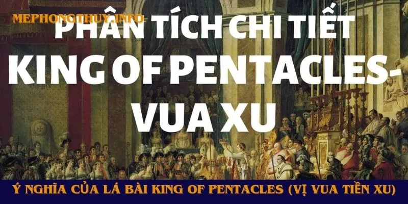 Ý nghĩa của lá bài King of Pentacles (Vị Vua Tiền Xu)