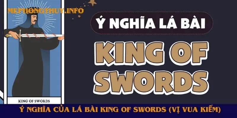 Ý nghĩa của lá bài King of Swords (Vị Vua Kiếm)