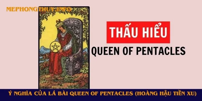 Ý nghĩa của lá bài Queen of Pentacles (Hoàng Hậu Tiền Xu)